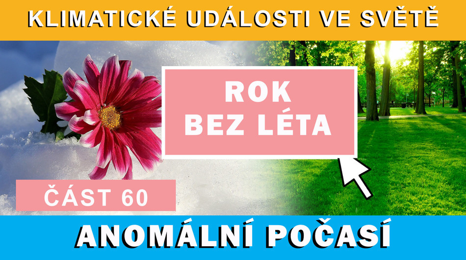 Rok bez léta. Důsledek vulkanické zimy. Klimatické události ve světě 22. - 28.4. 2017