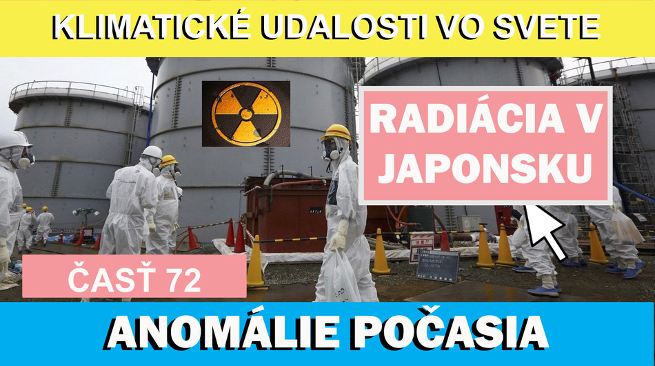 Radiácia v Japonsku. Následky zemetrasenia. Klimatické udalosti vo svete 15.7.-21.7.2017