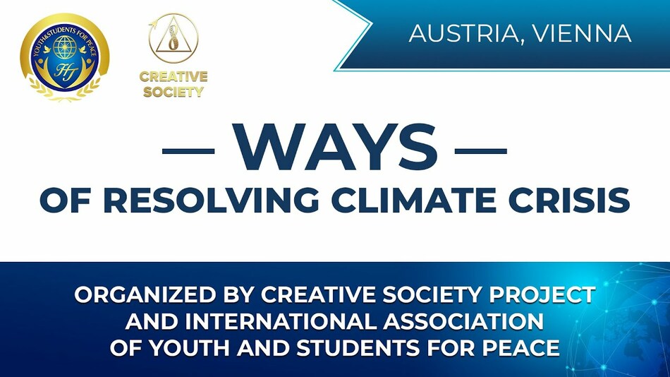 Ways to Resolve Climate Crisis. Presentation of Creative Society Organized With IAYSP Austria