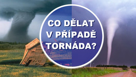 Co dělat v případě tornáda? Instrukce pro mimořádné situace