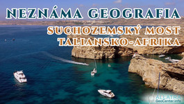 Neznáma geografia. Suchozemský most Taliansko-Afrika