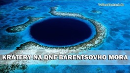 Obrovské krátery na dne Barentsovho mora. Anomálne počasie. Klimatické zmeny. 93 vydanie
